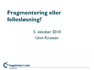 fragmentering eller fellesl sning
