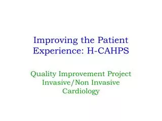 Improving the Patient Experience: H-CAHPS