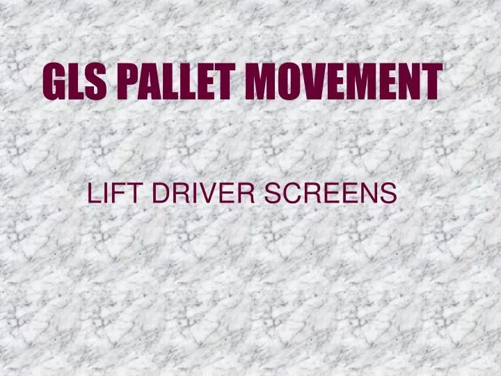 gls pallet movement lift driver screens