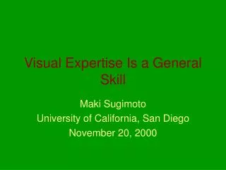 Visual Expertise Is a General Skill