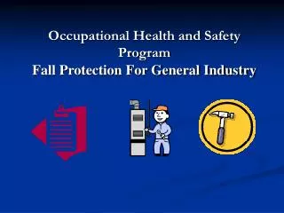 Occupational Health and Safety Program Fall Protection For General Industry