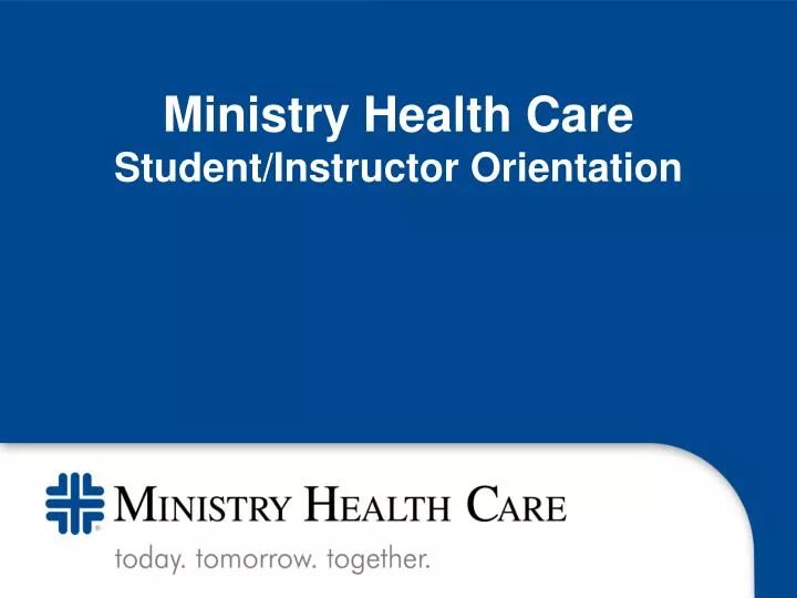 ministry health care student instructor orientation