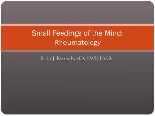 Small Feedings of the Mind: Rheumatology