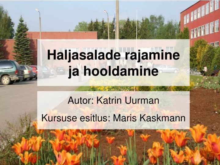 haljasalade rajamine ja hooldamine