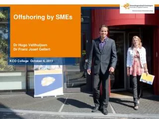 Offshoring by SMEs Dr Hugo Velthuijsen Dr Franz Josef Gellert