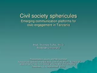 Civil society sphericules Emerging communication platforms for civic engagement in Tanzania