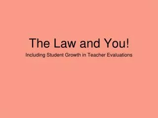 The Law and You!