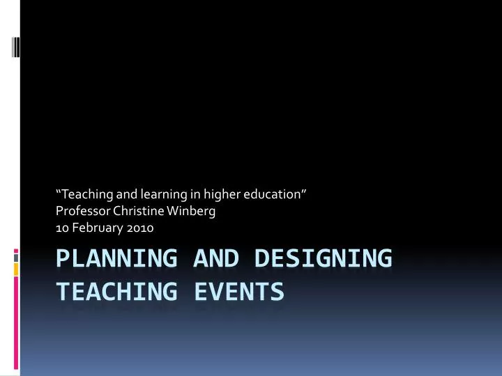 teaching and learning in higher education professor christine winberg 10 february 2010