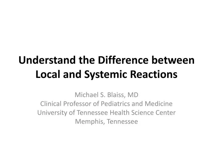 understand the difference between local and systemic reactions