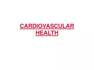 CARDIOVASCULAR HEALTH