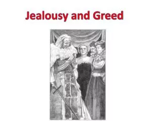 Jealousy and Greed