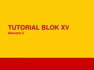 tutorial blok x v skenario 5