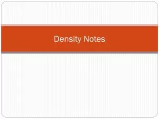 Density Notes