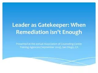 Leader as Gatekeeper: When Remediation isn't Enough