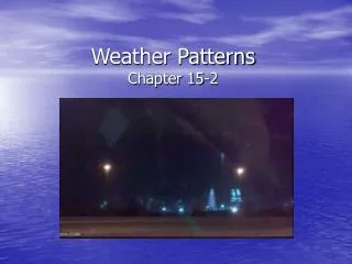 Weather Patterns Chapter 15-2