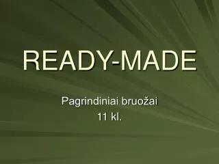 ready made