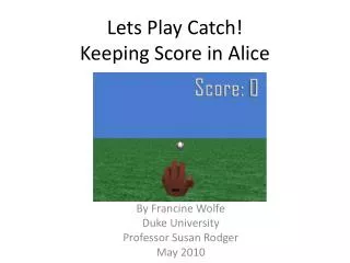 Lets Play Catch! Keeping Score in Alice