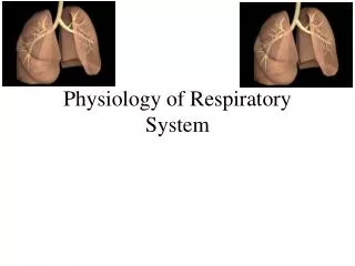Physiology of Respiratory System
