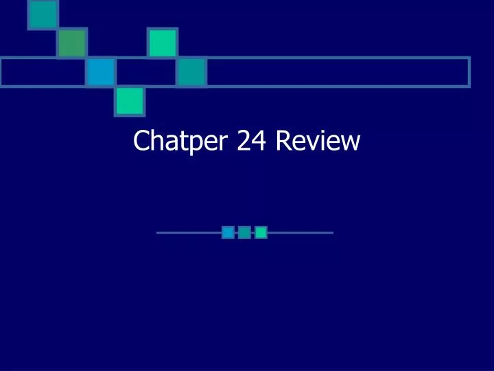 chatper 24 review