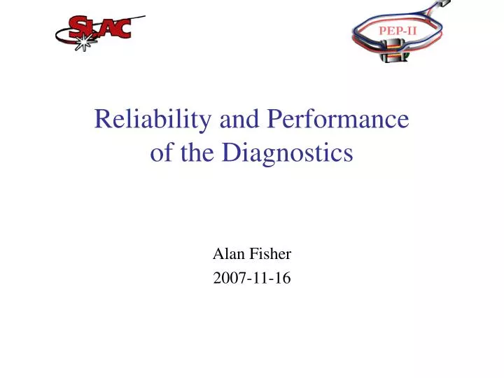 reliability and performance of the diagnostics