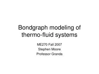 Bondgraph modeling of thermo-fluid systems