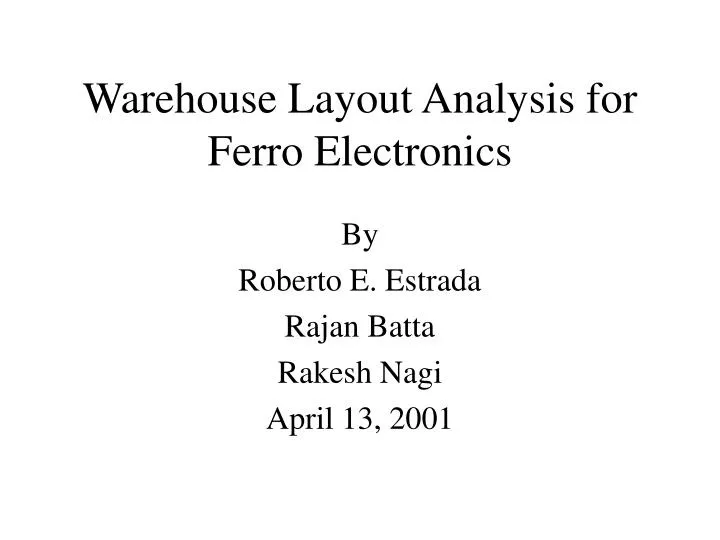 warehouse layout analysis for ferro electronics