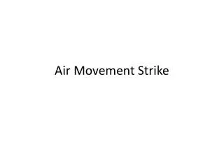 Air Movement Strike