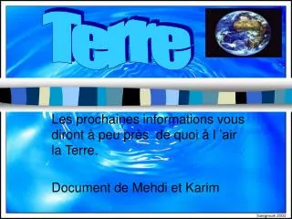 les prochaines informations vous diront peu pr s de quoi l air la terre document de mehdi et karim