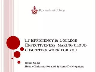 IT Efficiency &amp; College Effectiveness: making cloud computing work for you
