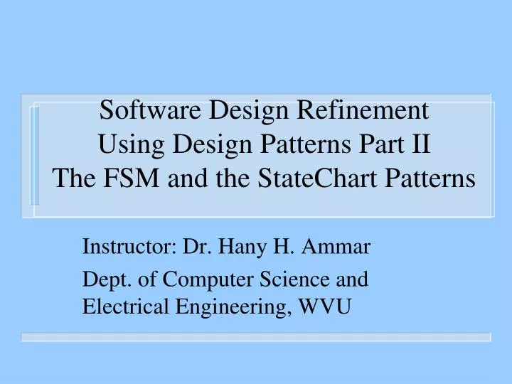 software design refinement using design patterns part ii the fsm and the statechart patterns