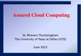 Dr. Bhavani Thuraisingham The University of Texas at Dallas (UTD) June 2013