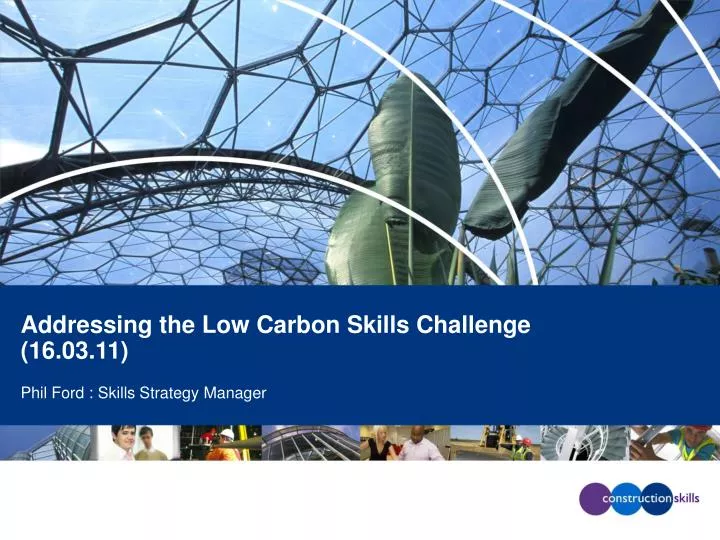 addressing the low carbon skills challenge 16 03 11