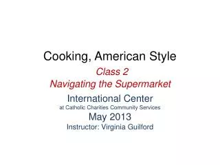 Cooking, American Style Class 2 Navigating the Supermarket