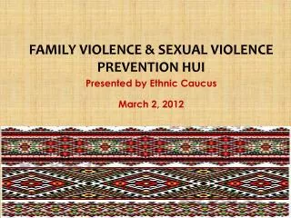 FAMILY VIOLENCE &amp; SEXUAL VIOLENCE PREVENTION HUI