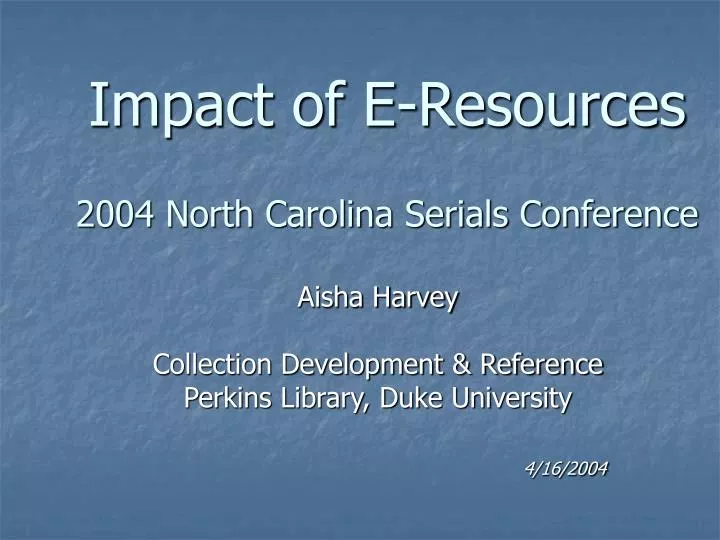 impact of e resources 2004 north carolina serials conference