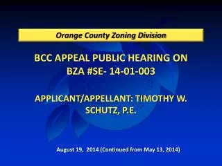 BCC APPEAL PUBLIC HEARING ON BZA #SE- 14-01-003 APPLICANT/APPELLANT: TIMOTHY W. SCHUTZ, P.E.