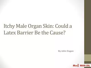 Itchy Male Organ Skin Could A Latex Barrier Be The Cause