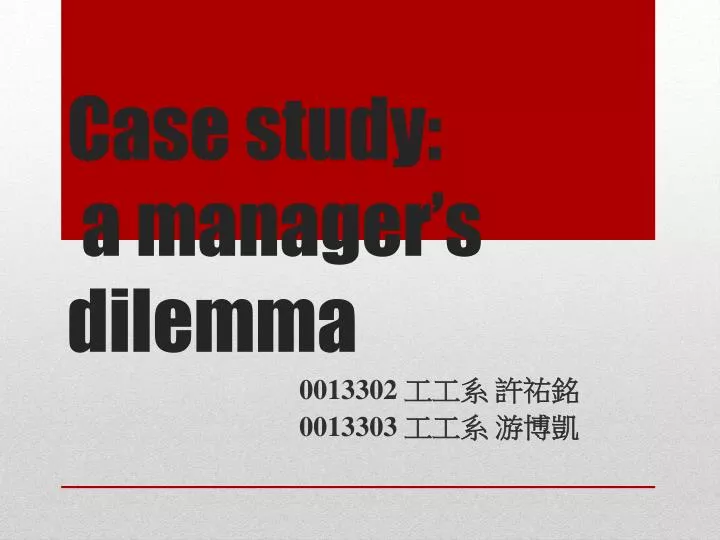 case study a manager s dilemma