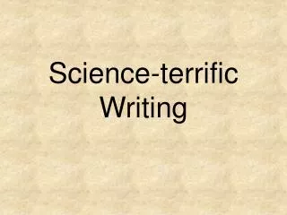 Science-terrific Writing
