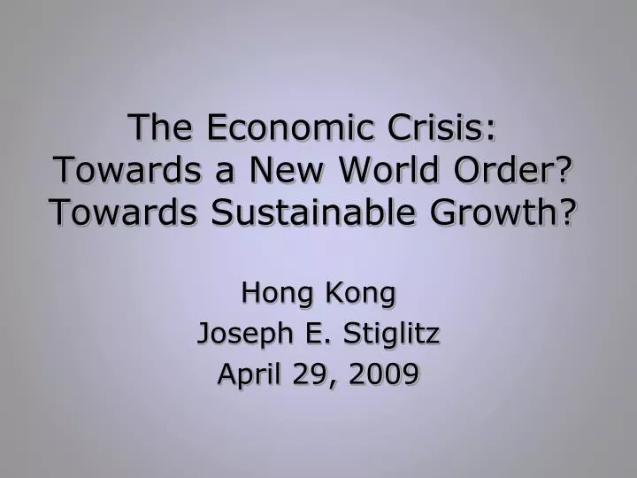 the economic crisis towards a new world order towards sustainable growth