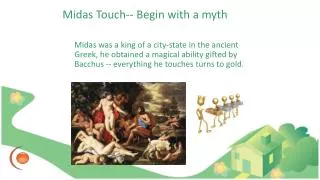 Midas Touch-- Begin with a myth