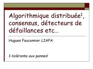 algorithmique distribu e 1 consensus d tecteurs de d faillances etc