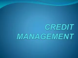 CREDIT MANAGEMENT