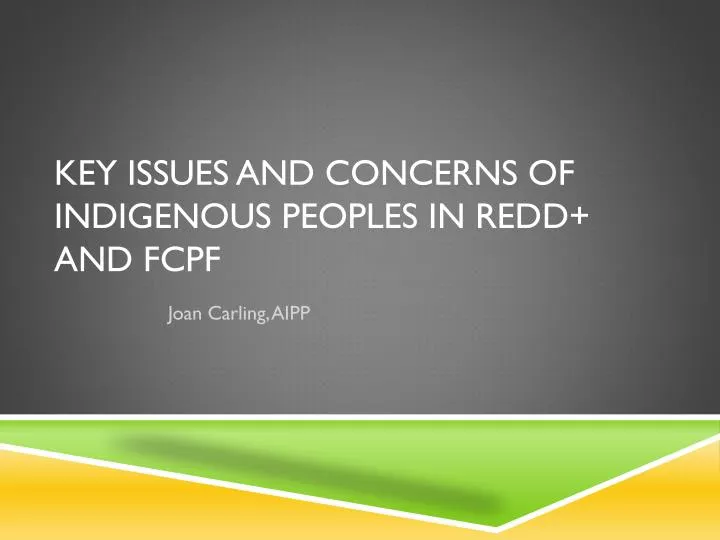 key issues and concerns of indigenous peoples in redd and fcpf