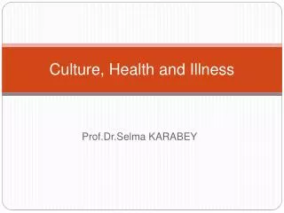 Culture , Health and Illness