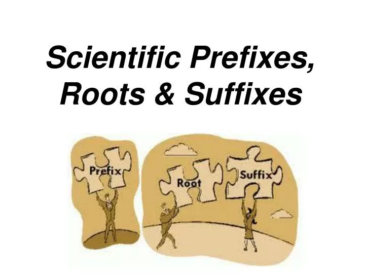scientific prefixes roots suffixes