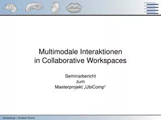 multimodale interaktionen in collaborative workspaces seminarbericht zum masterprojekt ubicomp
