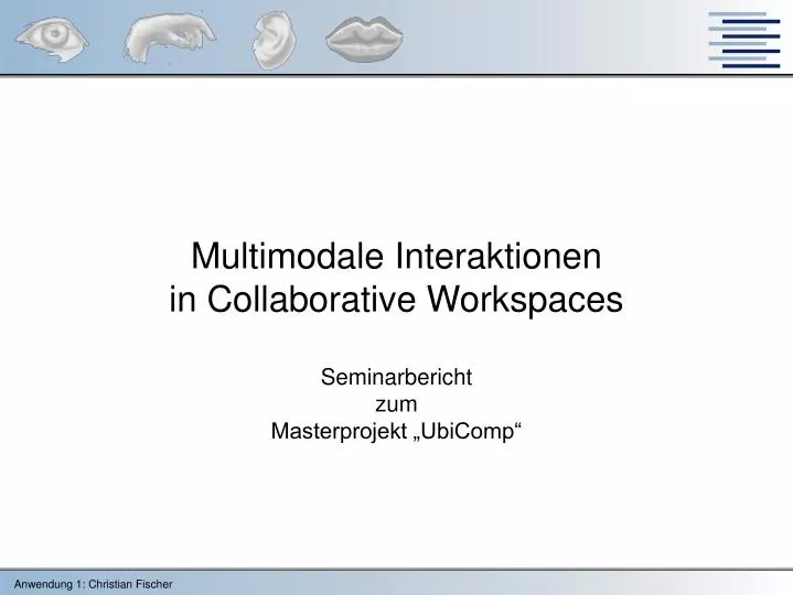 multimodale interaktionen in collaborative workspaces seminarbericht zum masterprojekt ubicomp