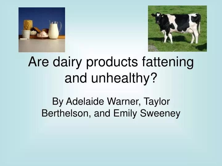 are dairy products fattening and unhealthy