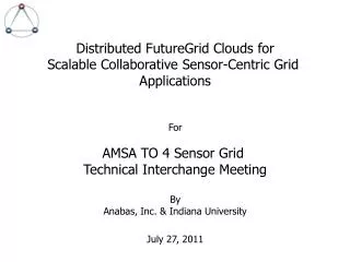 Distributed FutureGrid Clouds for Scalable Collaborative Sensor-Centric Grid Applications For